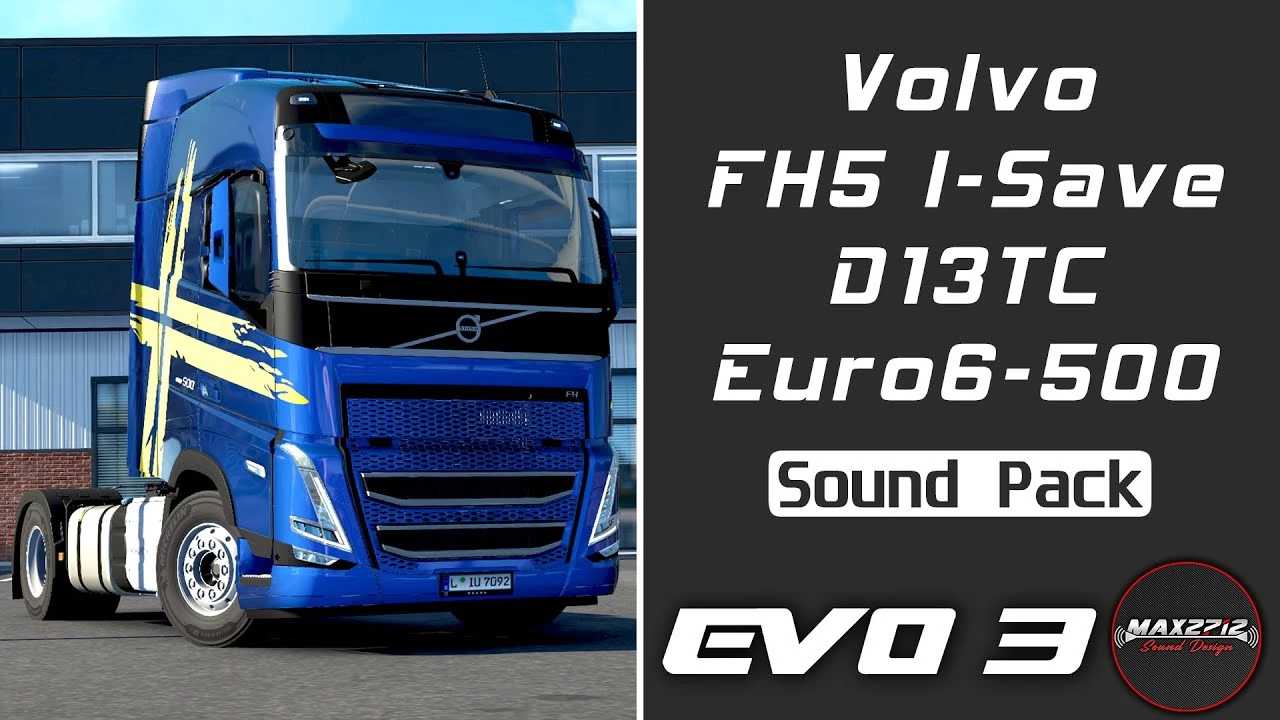 2023 Volvo FH5 I-Save 500 D13TC Sound Pack EVO 3 v1.1
